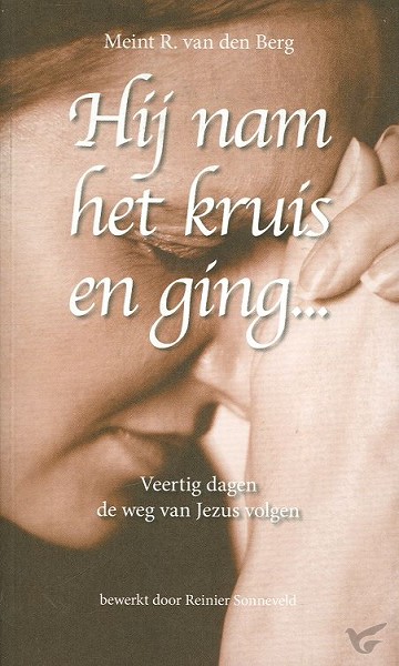 Productafbeelding: voorkant van Hij nam het kruis en ging