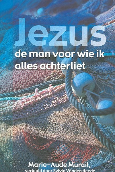 Productafbeelding: voorkant van Jezus de man voor wie ik alles achterlie