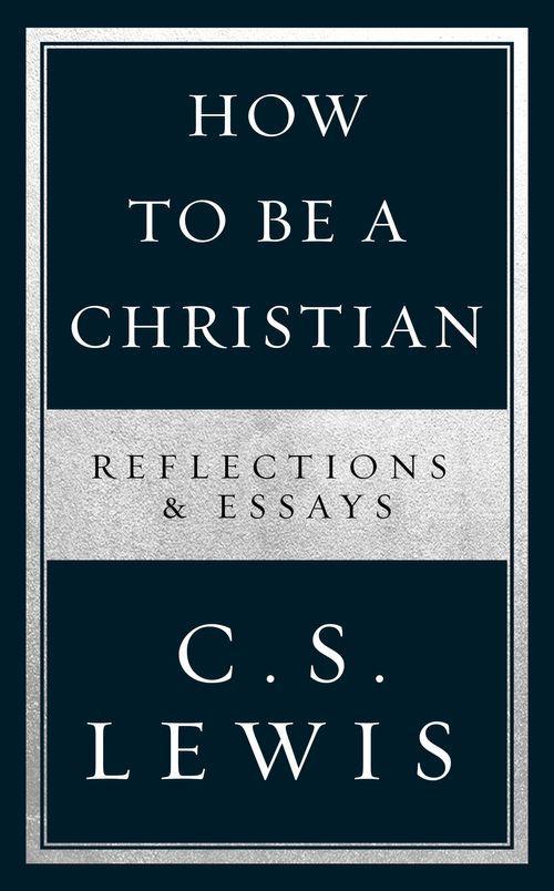 Productafbeelding: voorkant van How to Be a Christian: Reflections & Ess