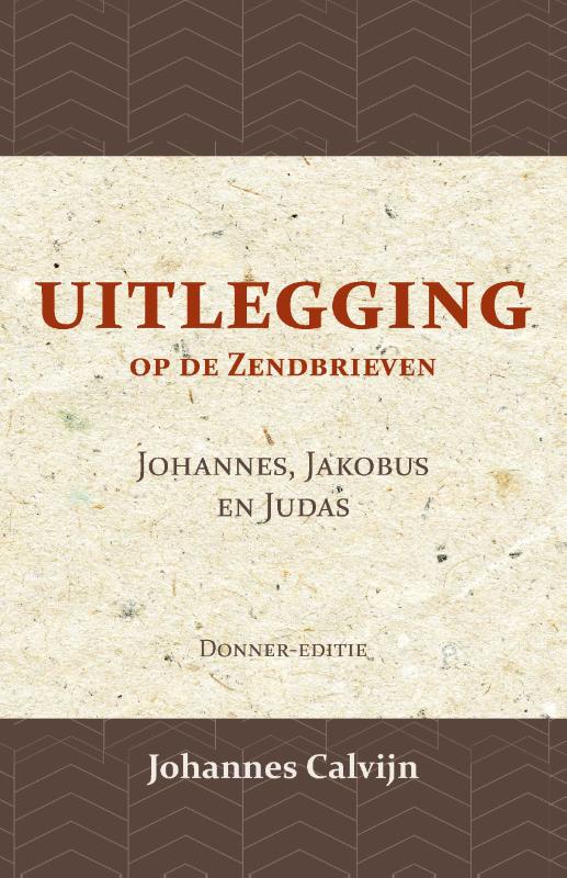 Productafbeelding: voorkant van Uitlegging op de Zendbrieven van Johannes, Jakobus en Judas